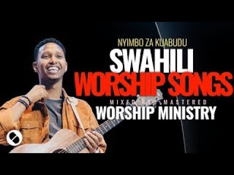 Swahili Worship Gospel Mix Best Nonstop Swahili Worship Songs Video Mix 2025 