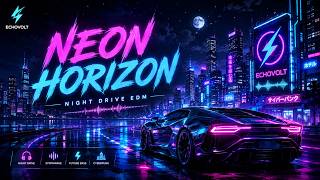 🌌 NEON HORIZON 🌌 | EchoVolt Official EDM Music 2026