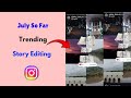 July So Far Instagram story | July So far trending instagram story editing 