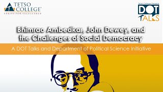 'Bhimrao Ambedkar, John Dewey, and the Challenges of Social Democracy'