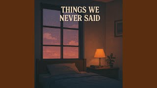Things We Never Said