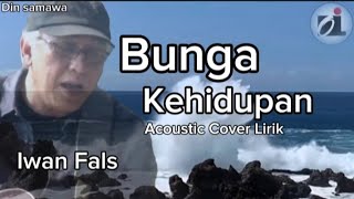 Din samawa-BUNGA KEHIDUPAN-Iwan Fals #acousticcover#lirik