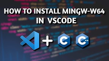 How to install mingw-w64 in VS Code | Bangla