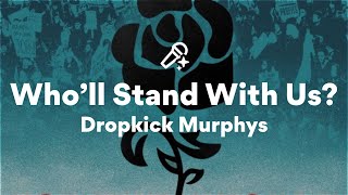Dropkick Murphys Wholl Stand With Us s