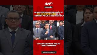 Arana Respalda Designación De Juan José Santiváñez En El Minjusdh Es Un Amigo Personal