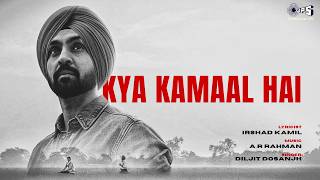 Kya Kamaal Hai - Main Vaapas Aaunga (2026) | Diljit Dosanjh | A.R. Rahman | Irshad Kamil, Imtiaz Ali