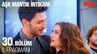 Aşk Mantık İntikam 30. Bölüm 1. Fragmanı