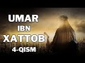 UMAR IBN XATTOB 4 - QISM | УМАР ИБН ХАТТОБ 4 - КИСМ [4K]