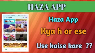 Haza App kya hai aur ise use kaise karen || Haza App new video 2025 || what is haza app