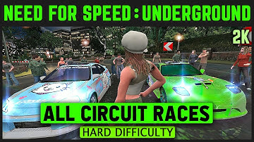 Need for Speed Underground - All Circuit Races - Hard Difficulty - 1440p 60 FPS