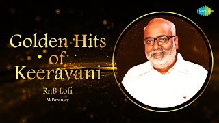 Golden Hits of Keeravani - RnB Lofi (Telugu) | M Pavanjay | Neetho Unte Chalu | Obulamma | Shwaasalo