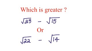 Which is greater    Sqrt(23) - sqrt(15)  or   Sqrt(22) - sqrt(14)    11- Apr- 2025