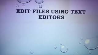 EDIT FILES USING TEXT EDITORS
