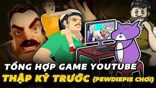 Tôi tổng hợp những game nổi nhất trên Youtube 10 năm trước