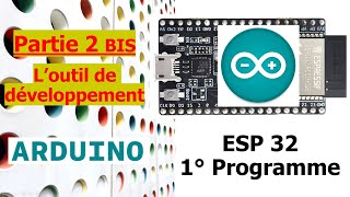 ESP32 avec IDE Arduino - Paramétrage et 1° Programme de test