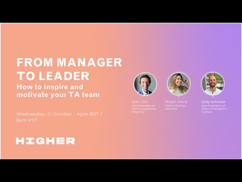 Webinar 21: From Manager to Leader  How to inspire and motivate your TA team