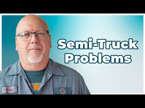 Common Semi-Truck Problems: 8 Signs Something is Wrong With Your Truck