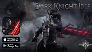 Dark Knight Idle : Idle RPG - dark fantasy idle RPG playthrough android iOS  screenshot 1