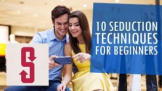 10 Seduction Techniques For Beginners