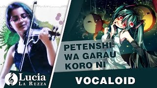 Petenshi wa garau koro ni - Vocaloid { Violin cover }