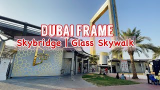 Dubai Frame Skybridge | Glass Skywalk