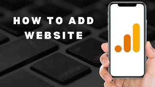 How to add website in Google Analytics  (full guide 2026)