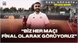 Batman Petrolsporun Teknik Direktörü Selçuk Şahin Ht Spora Konuştu Özel Röportaj