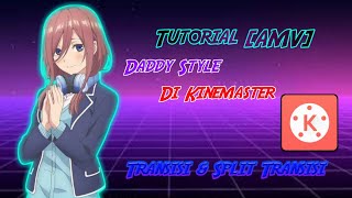 TUTORIAL [AMV] Daddy Style Di Kinemaster
