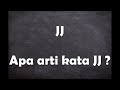 Apa arti kata JJ ?