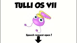 Tulli OS VII Speech Requests OPEN!