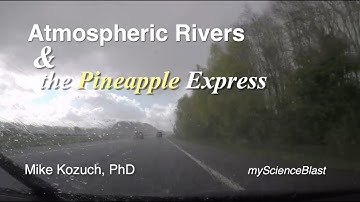Atmospheric Rivers and The Pineapple Express