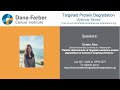 Green ahn  danafarber targeted degradation webinar series