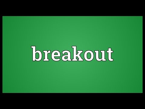 Breakout Meaning