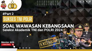 TERBARU !! SOAL WAWASAN KEBANGSAAN AKADEMIK TNI POLRI TAHUN 2024 - PART 2