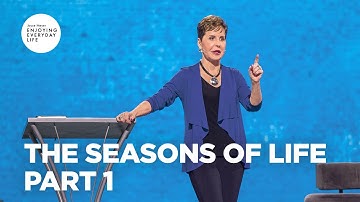 The Seasons of Life - Pt 1 | Enjoying Everyday Life | Joyce Meyer