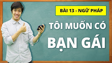 Học tiếng Nhật online - Ngữ pháp N5 bài 13: Tôi muốn có bạn gái (Học tiếng Nhật cơ bản)