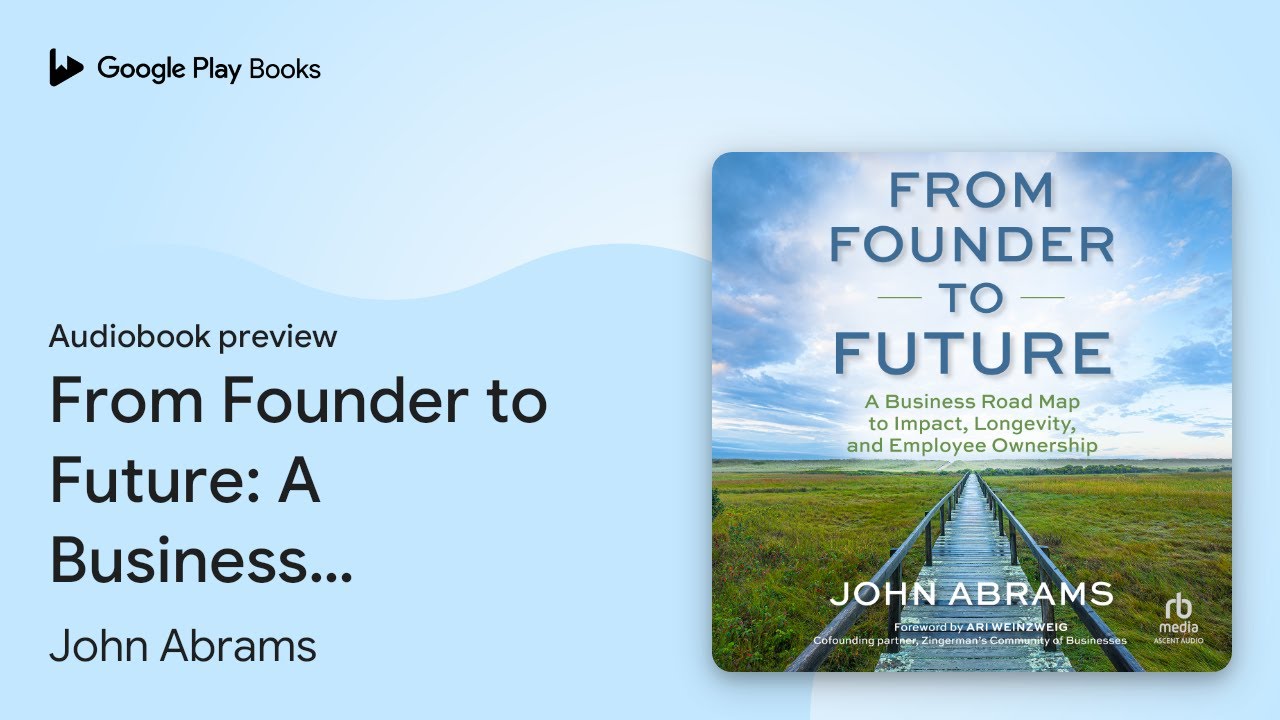 From Founder to Future: A Business Roadmap to… by John Abrams · Audiobook preview