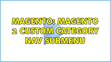 Magento: Magento 2 Custom Category Nav Submenu