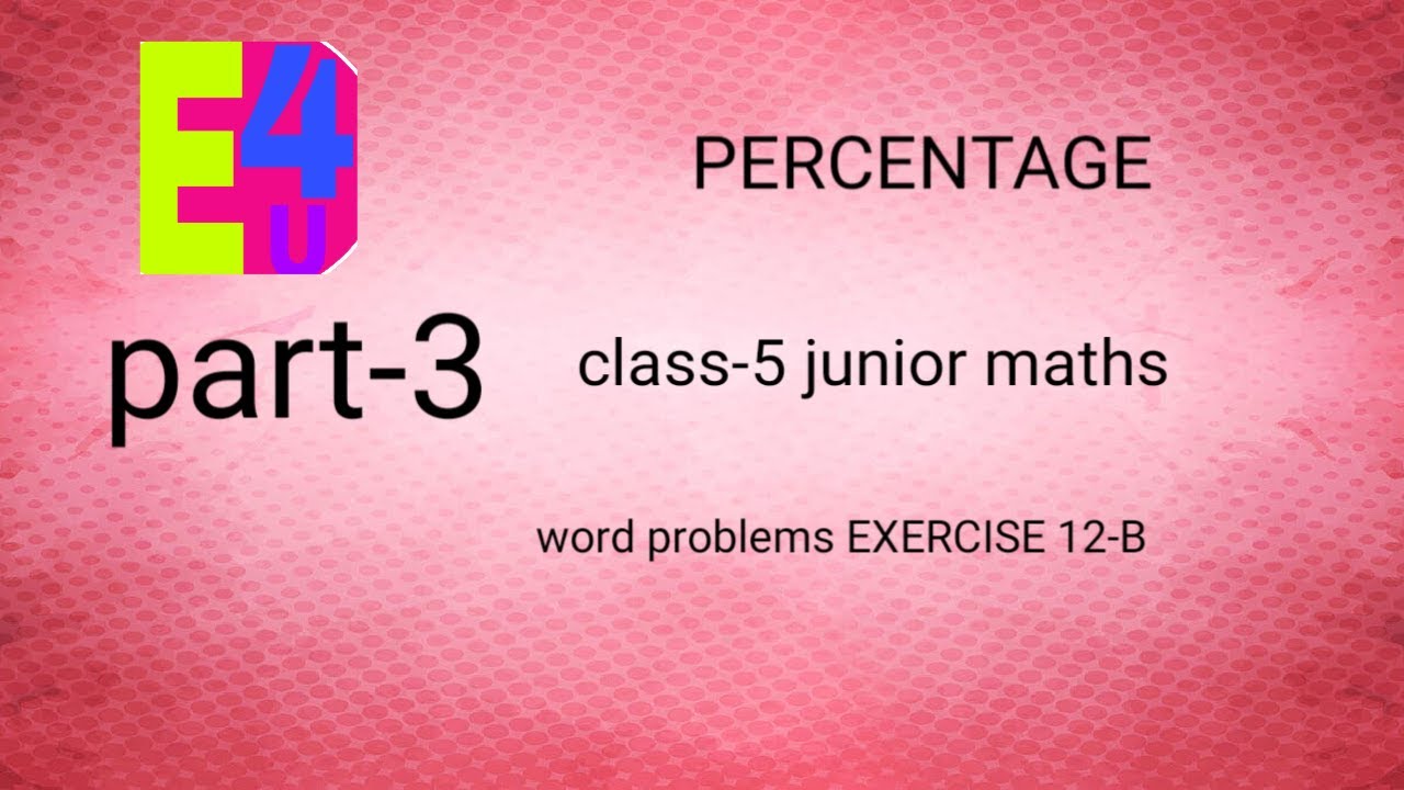 Percentage class-5 junior maths exercise-12 -A word problems - YouTube