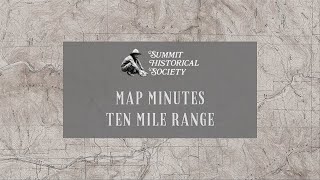 Map Minutes – Ten Mile Range