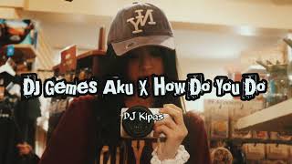 Download Lagu DJ Gemes Aku X How Do You Do Mengold MP3