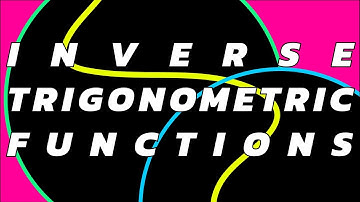 Inverse Trig Functions: Undoing Trigonometry | How