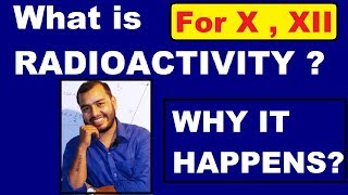 RadioActivity 02: What is Radioactivity ? Why some Atoms are Radioactive ? ICSE / CBSE Class X , XII