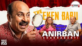 THE MAN BEHIND EKEN BABU | Anirban Chakrabarti | Sujata Halder | Debbii UnleasHD #podcast