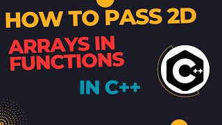 How to call 2D Arrays in Functions || Complete explanation