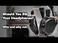 How to EQ Headphones - Featuring Audeze LCD-X