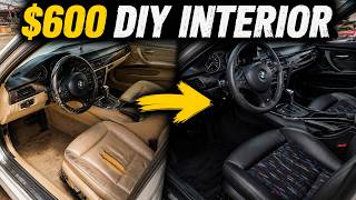 $600 DIY INTERIOR TRANSFORMATION - BMW 335i BUILD PT 3