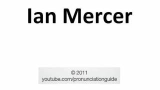 How To Pronounce Ian Mercer