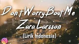 Don't worry bout me || Zara larsson