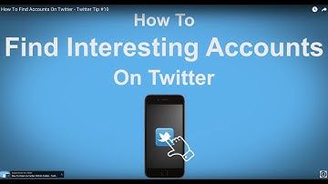 How To Find Accounts On Twitter - Twitter Tip #10